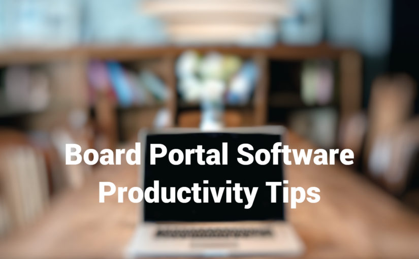 Board Portal Software Productivity Tips